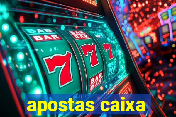 apostas caixa