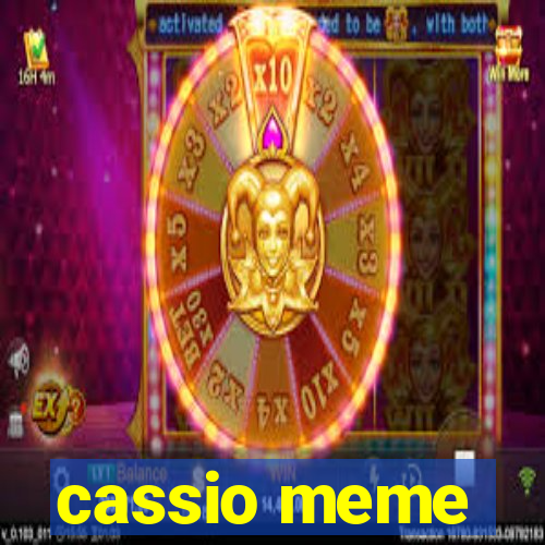 cassio meme