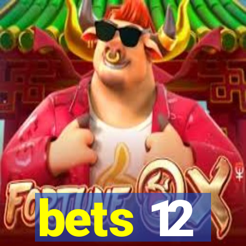 bets 12