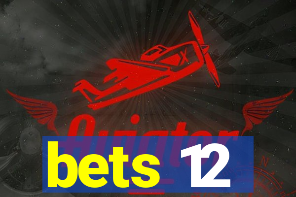 bets 12