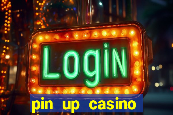 pin up casino bonus code