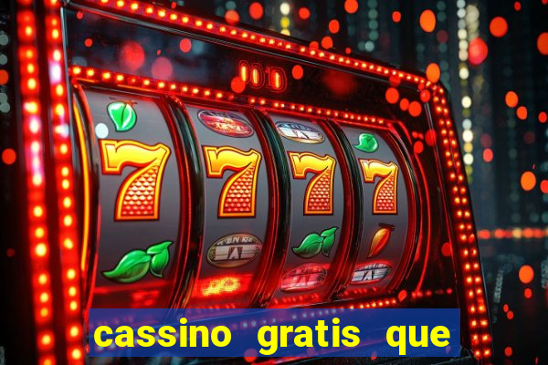 cassino gratis que ganha dinheiro