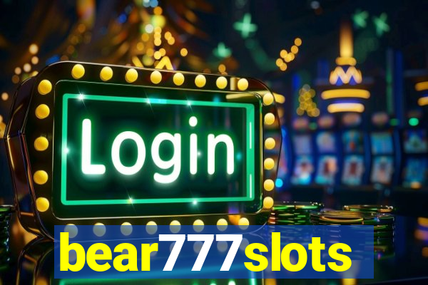 bear777slots