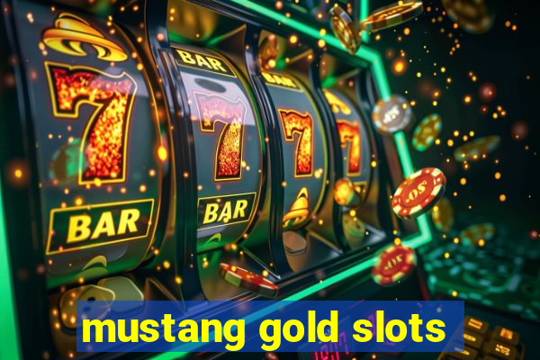 mustang gold slots