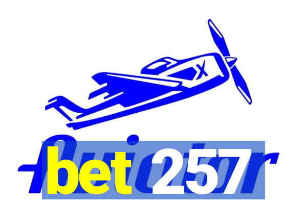 bet 257