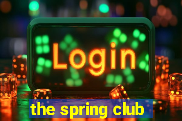 the spring club