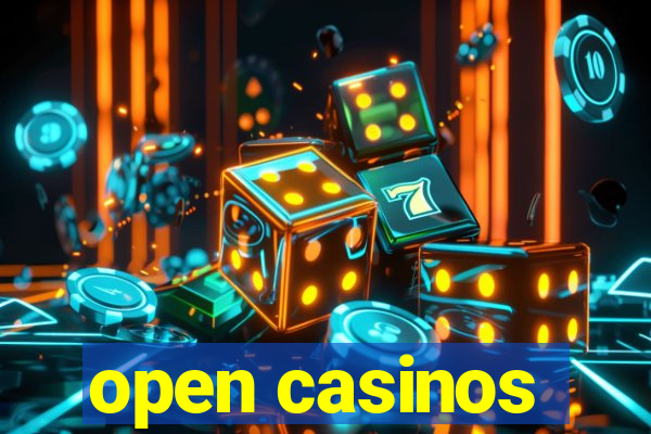 open casinos