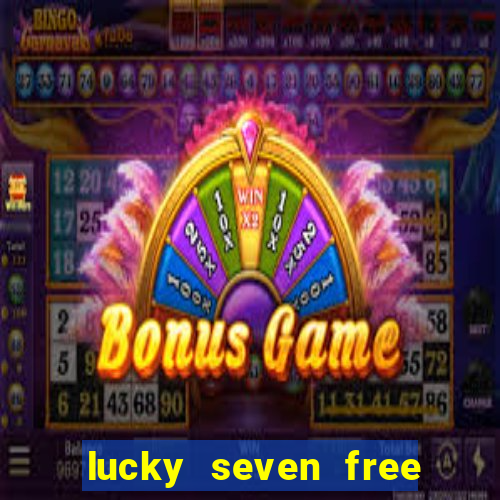 lucky seven free casino slots