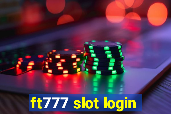 ft777 slot login