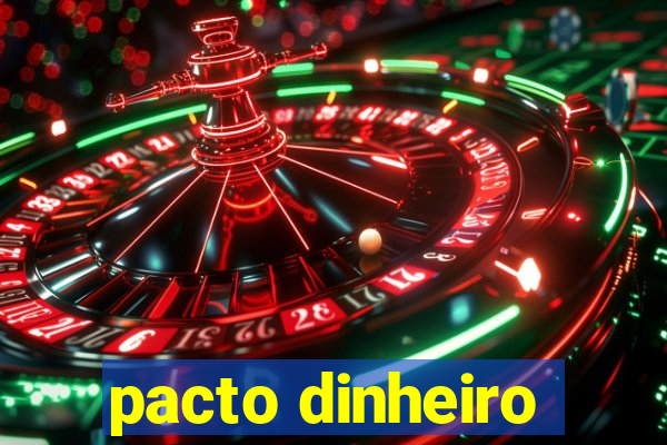 pacto dinheiro