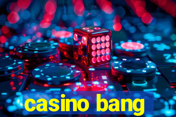 casino bang