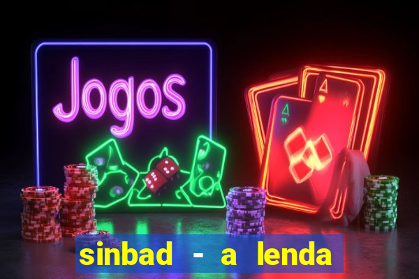 sinbad - a lenda dos sete mares superflix