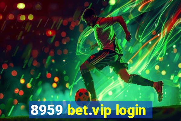 8959 bet.vip login