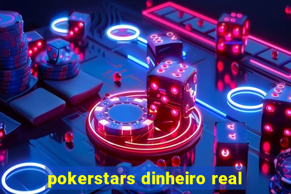 pokerstars dinheiro real