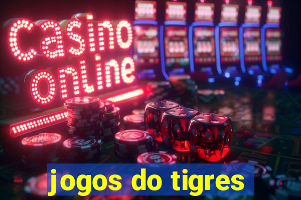 jogos do tigres