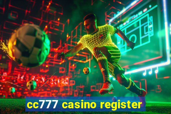 cc777 casino register