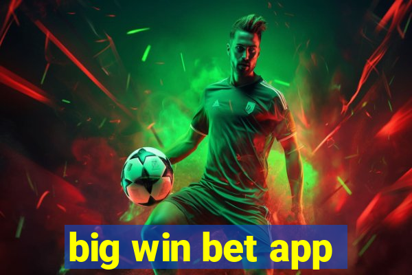 big win bet app