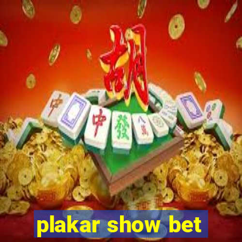 plakar show bet