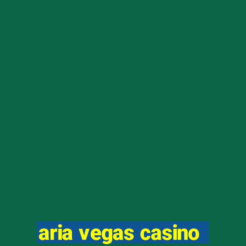 aria vegas casino