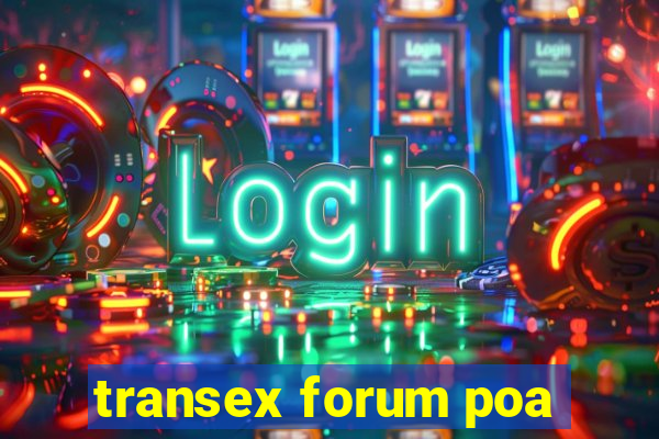 transex forum poa