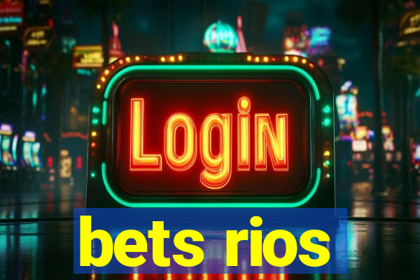 bets rios