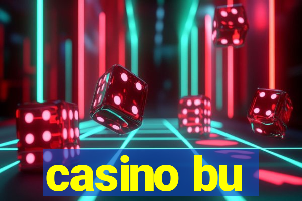 casino bu