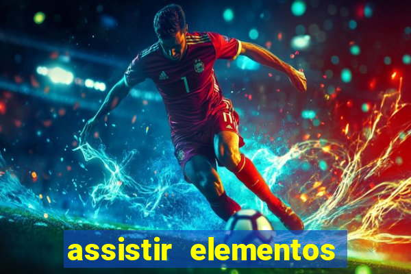 assistir elementos online dublado drive