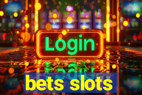 bets slots