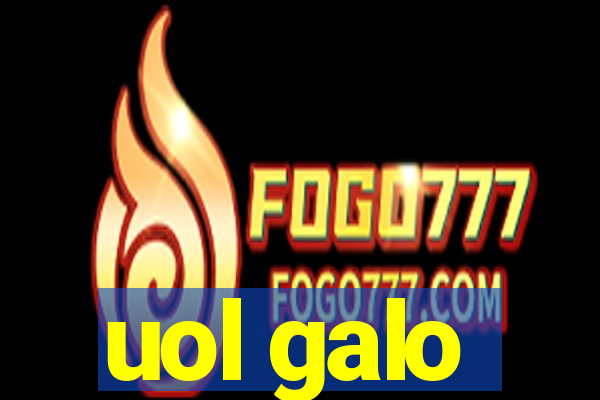 uol galo