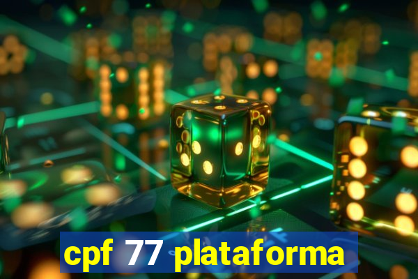 cpf 77 plataforma