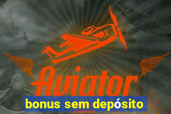 bonus sem depósito