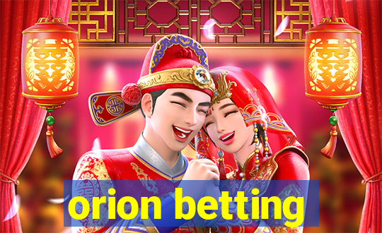 orion betting