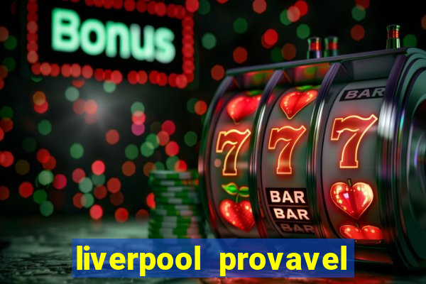 liverpool provavel escala??o hoje