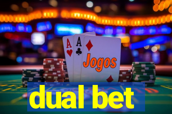 dual bet