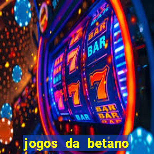 jogos da betano que mais pagam