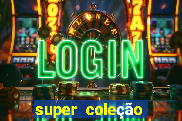 super coleção 7784 jogos download