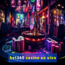 bet365 casino ao vivo