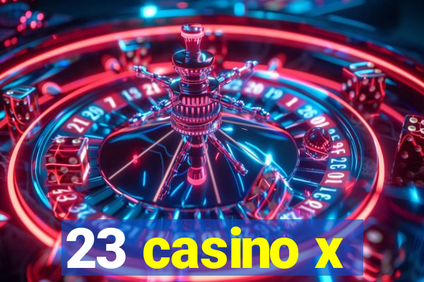 23 casino x