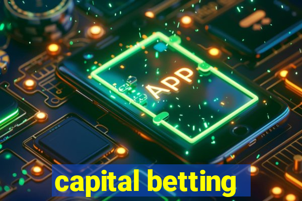 capital betting