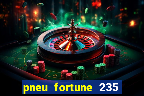 pneu fortune 235 55 r18