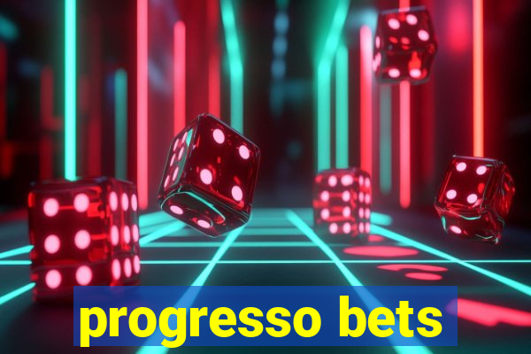 progresso bets