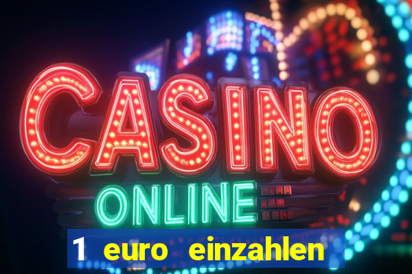 1 euro einzahlen casino 2022