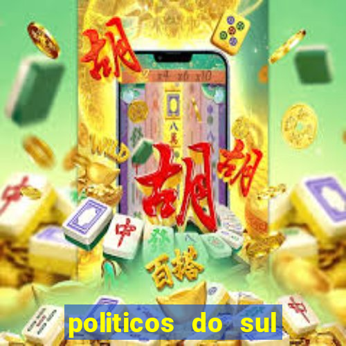 politicos do sul da bahia