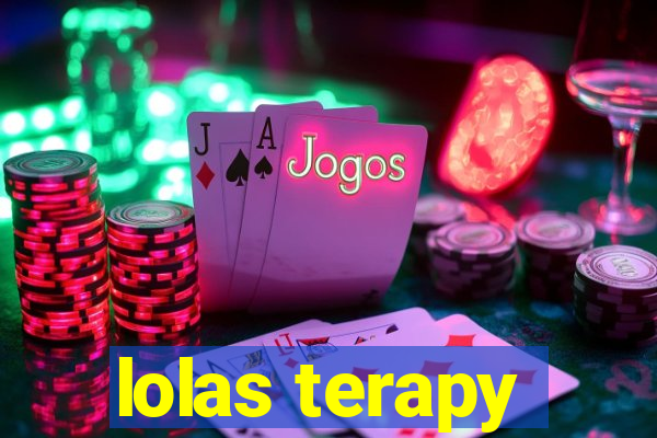 lolas terapy