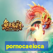 pornocaeioca