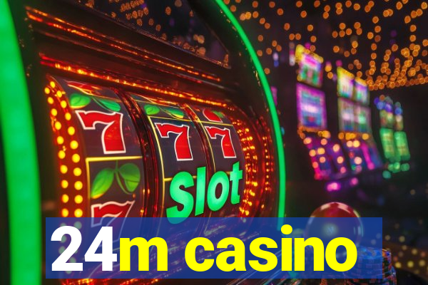 24m casino