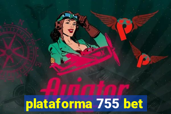 plataforma 755 bet