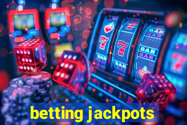 betting jackpots