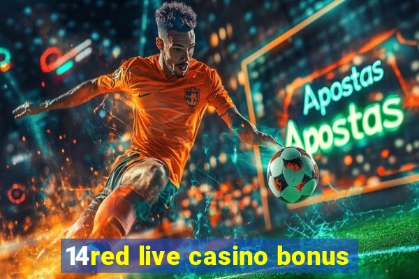 14red live casino bonus