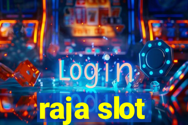 raja slot